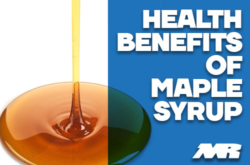 The Health Benefits Of Maple Syrup - MRSupps.com - Muscle Research